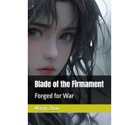Blade of the Firmament: Forged for War: 4