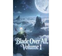 Blade Over All, Volume 1