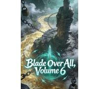 Blade Over All, Volume 6