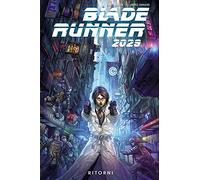 Blade Runner 2029. Vol. 1: Ritorni.