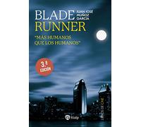 Blade Runner: "Más humanos que los humanos"