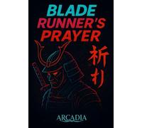 祈り（Blade Runner’s Prayer）: 夢と鋭い思考を持つ者たちへ