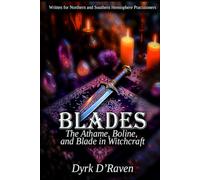 Blades: The Athame, Boline, and Blade in Witchcraft