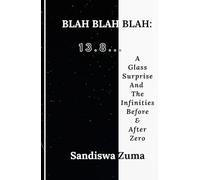 BLAH BLAH BLAH: 138...: A Glass Surprise And The Infinities Before & After Zero