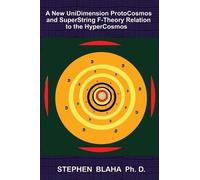 Blaha A New UniDimension ProtoCosmos and SuperString F-Theory (Copertina rigida)