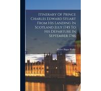Blaikie Walter Itinerary Of Prince Charles Edward Stuart From His L (Tascabile)