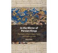 Blain Auer In the Mirror of Persian Kings (Copertina rigida)