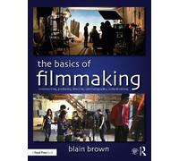 Blain Brown The Basics of Filmmaking (Tascabile)