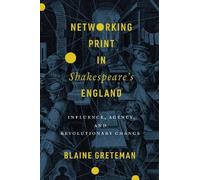 Blaine Greteman Networking Print in Shakespeare's England (Tascabile)