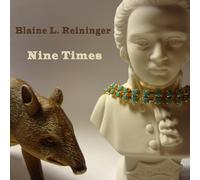 Blaine L.Reininger - Nine Times
