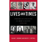 Blaine T. Browne Robert C. Cottrell Lives and Times (Copertina rigida)