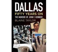 Blaine Taylor Dallas 50 Years On (Tascabile)