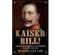 Blaine Taylor Kaiser Bill (Tascabile)