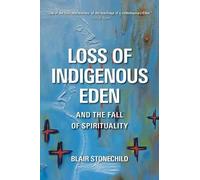 Blair A. Stonec Loss of Indigenous Eden and the Fall of Spiri (Copertina rigida)