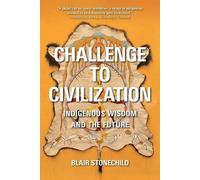 Blair A Stonechild Challenge to Civilization (Tascabile)