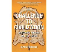 Blair A. Stonechild Challenge to Civilization (Tascabile)