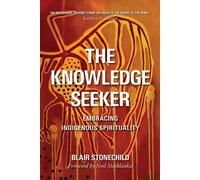 Blair A. Stonechild The Knowledge Seeker (Tascabile)