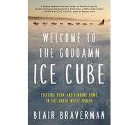 Blair Braverman Welcome to the Goddamn Ice Cube (Tascabile)