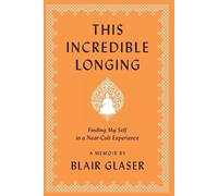 Blair Glaser This Incredible Longing (Tascabile)