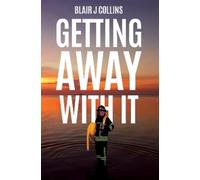 Blair J Collins Getting Away With It (Tascabile)