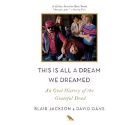 Blair Jackson,David Gans This Is All a Dream We Dreamed (Tascabile)