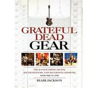 Blair Jackson Grateful Dead Gear (Tascabile)