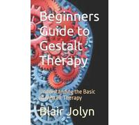 Blair Jolyn Beginners Guide to Gestalt Therapy (Tascabile)