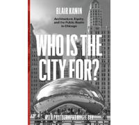 Blair Kamin Who Is the City For? (Copertina rigida)