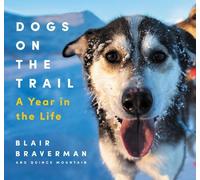 Blair & Mountain, Quince Braverm Dogs on the Trail a Year in the Li (Tascabile)