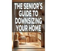 Blair Naomi The Senior's Guide to Downsizing Your Home (Tascabile)