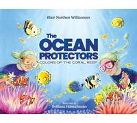 Blair Northen Willi The Ocean Protectors: Colors of the Coral (Copertina rigida)