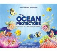 Blair Northen Willi The Ocean Protectors: Colors of the Coral (Copertina rigida)