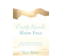 Blair Parke Empty Hands Made Full (Tascabile)