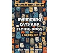 Blair Polly DM Potte Swimming Cats and Flying Dogs - Two Books in On (Tascabile)