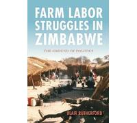 Blair Rutherford Farm Labor Struggles in Zimbabwe (Copertina rigida)