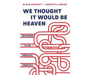 Blair Sackett Annette Lareau We Thought It Would Be Heaven (Copertina rigida)