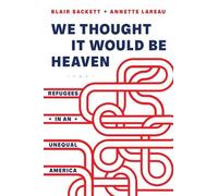 Blair Sackett Annette Lareau We Thought It Would Be Heaven (Tascabile)
