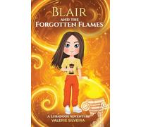Blair & The Forgotten Flames: A Lubadoos Adventure