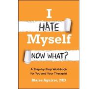 Blaise Aguirre I Hate Myself. Now What? (Tascabile)