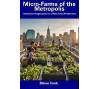 Blaise Cook Micro-Farms of the Metropolis (Tascabile)