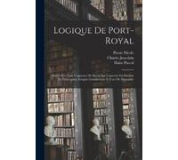 Blaise Pascal Charles Jourdain Antoine Arnauld Logique De Port-Royal (Tascabile)