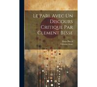 Blaise Pascal Clément Le pari. Avec un discours critique par Clement (Tascabile)