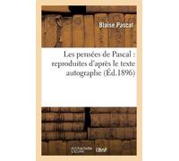 Blaise Pascal Les Pensées de Pascal: Reproduites d'Après Le Texte Au (Tascabile)
