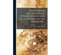 Blaise Pascal Ouvrages De MathÃ(c)matique. Diverses Invention (Copertina rigida)