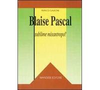Blaise Pascal: sublime misantropo?