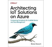 Blaize Stewart Architecting IoT Solutions on Azure (Tascabile)
