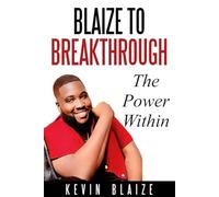 Blaize to breakthrough: The power within