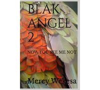 BLAK ANGEL 2: NOW YOU SEE ME NOT