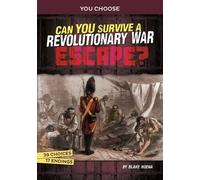 Blake A Hoena Can You Survive a Revolutionary War Escape? (Copertina rigida)