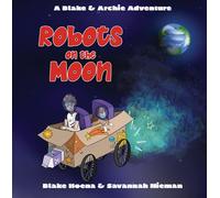 Blake A Hoena Robots on the Moon (Tascabile) Blake & Archie Adventure
